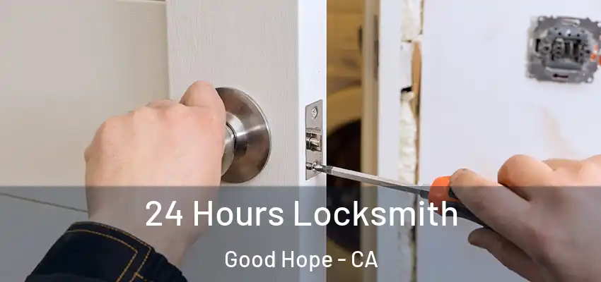  24 Hours Locksmith Good Hope - CA