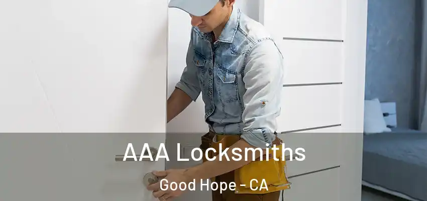  AAA Locksmiths Good Hope - CA