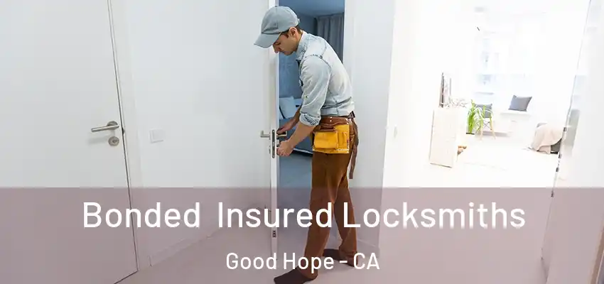  Bonded Insured Locksmiths Good Hope - CA
