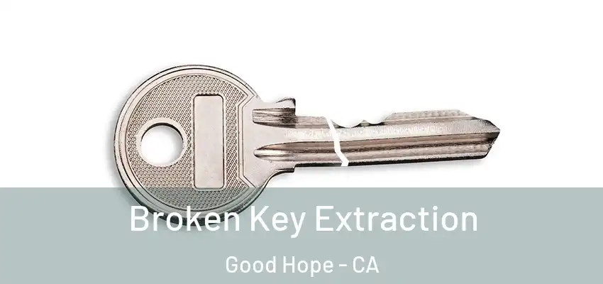  Broken Key Extraction Good Hope - CA