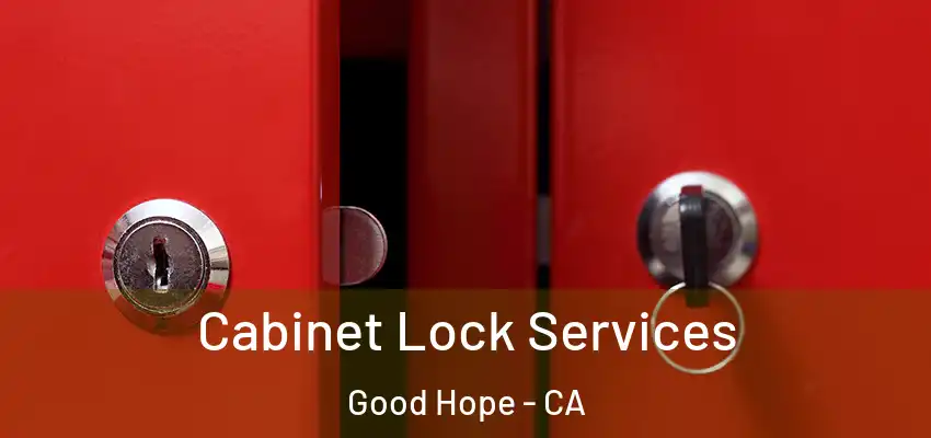  Cabinet Lock Services Good Hope - CA