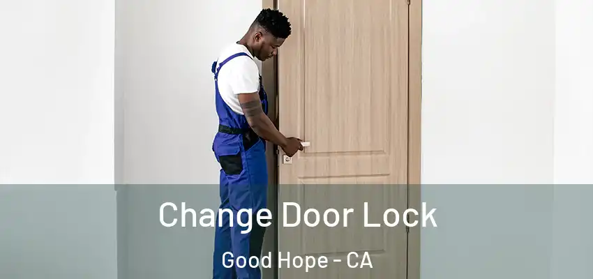  Change Door Lock Good Hope - CA