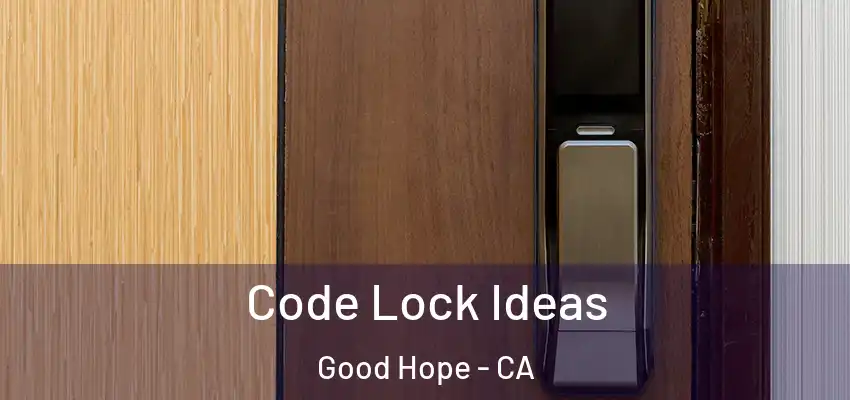  Code Lock Ideas Good Hope - CA