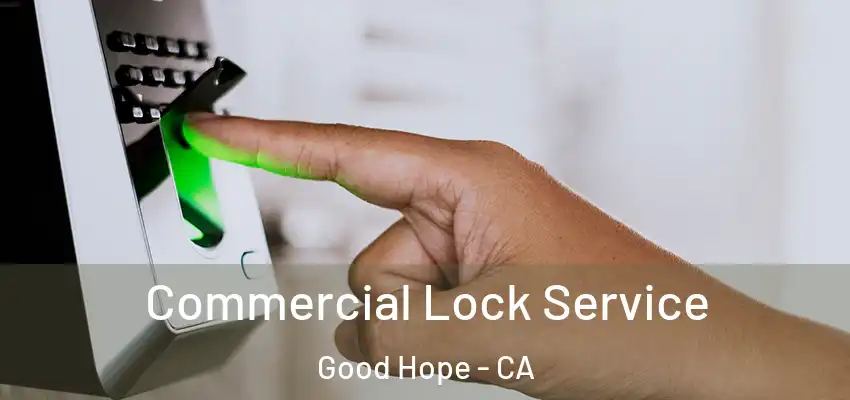 Commercial Lock Service Good Hope - CA