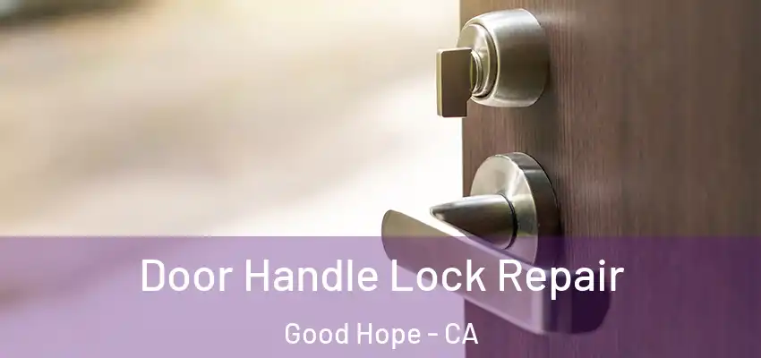 Door Handle Lock Repair Good Hope - CA