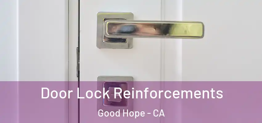  Door Lock Reinforcements Good Hope - CA