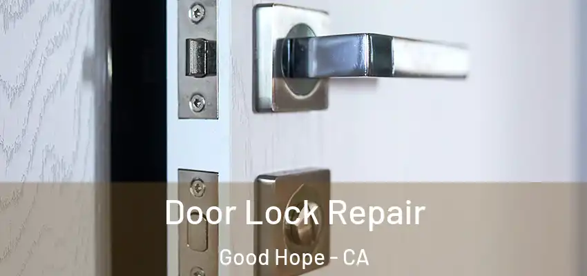  Door Lock Repair Good Hope - CA