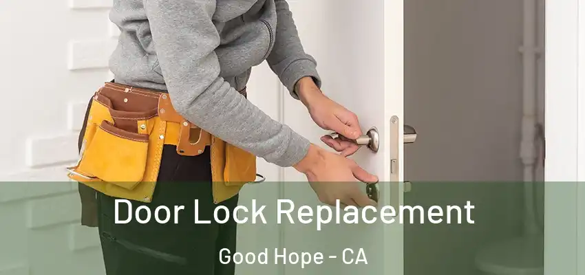  Door Lock Replacement Good Hope - CA