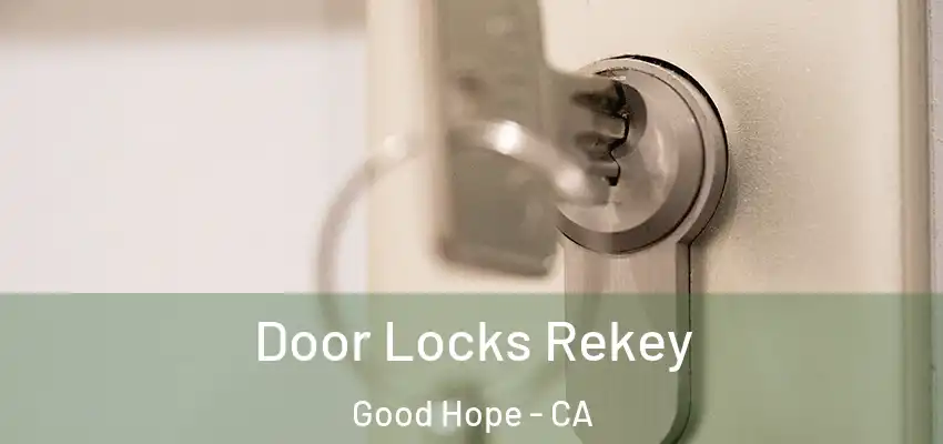  Door Locks Rekey Good Hope - CA