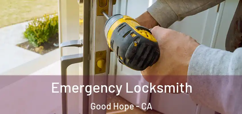  Emergency Locksmith Good Hope - CA