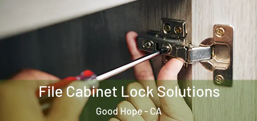  File Cabinet Lock Solutions Good Hope - CA