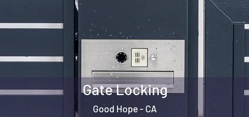  Gate Locking Good Hope - CA