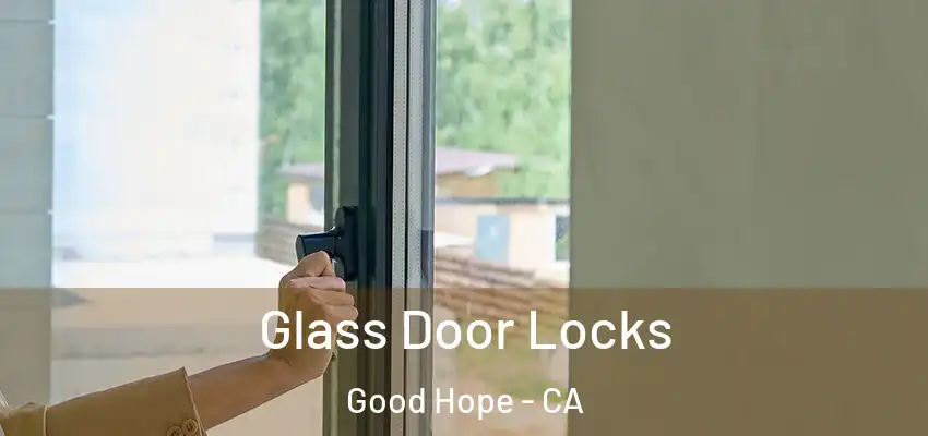  Glass Door Locks Good Hope - CA