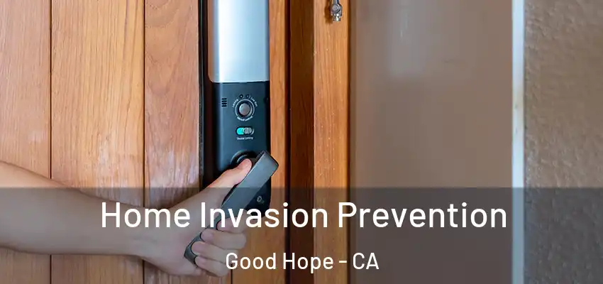 Home Invasion Prevention Good Hope - CA