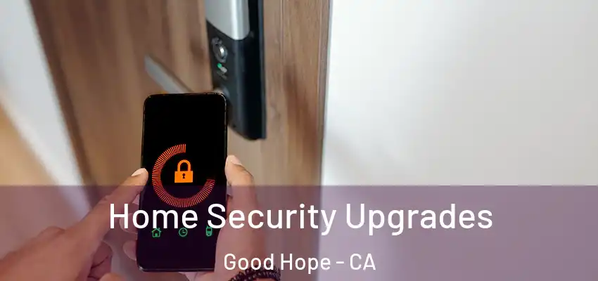  Home Security Upgrades Good Hope - CA