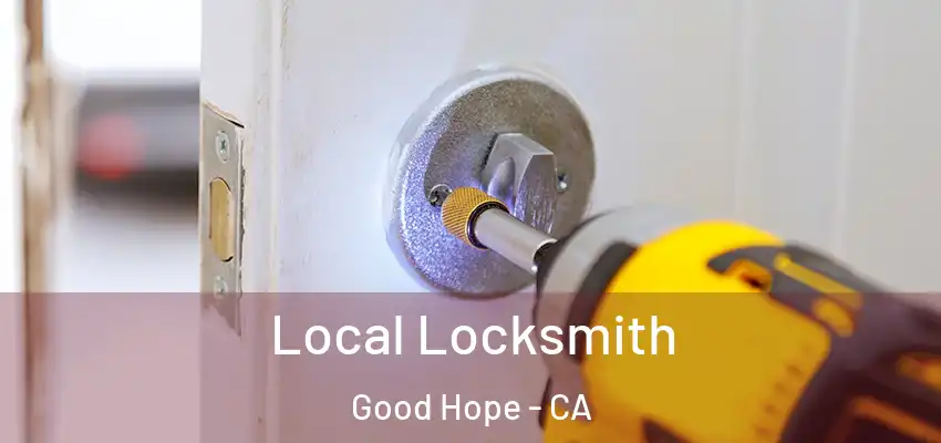  Local Locksmith Good Hope - CA