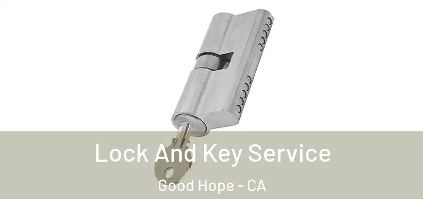  Lock And Key Service Good Hope - CA