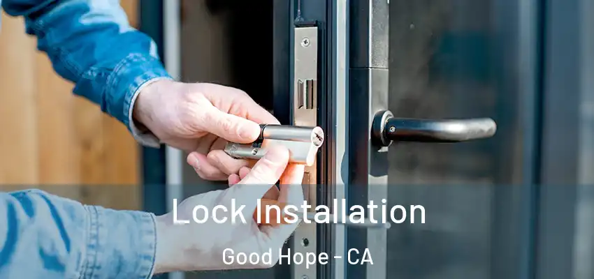  Lock Installation Good Hope - CA