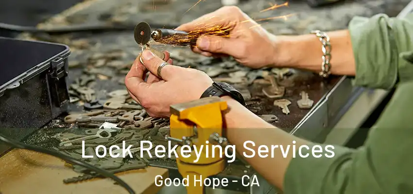  Lock Rekeying Services Good Hope - CA