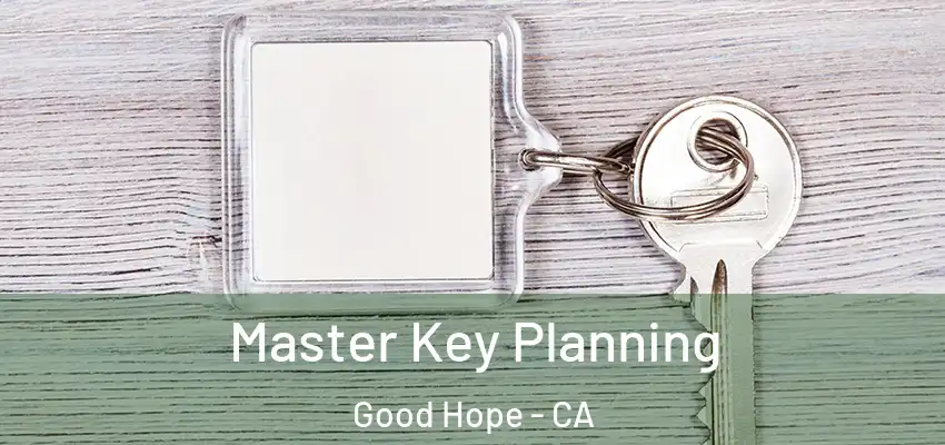  Master Key Planning Good Hope - CA