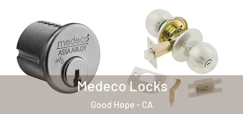  Medeco Locks Good Hope - CA