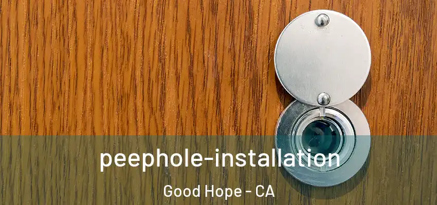  peephole-installation Good Hope - CA