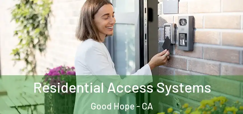  Residential Access Systems Good Hope - CA