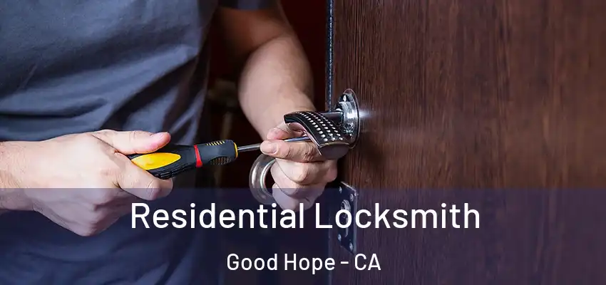  Residential Locksmith Good Hope - CA