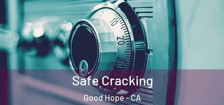  Safe Cracking Good Hope - CA