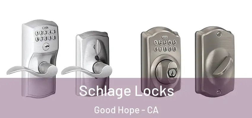  Schlage Locks Good Hope - CA