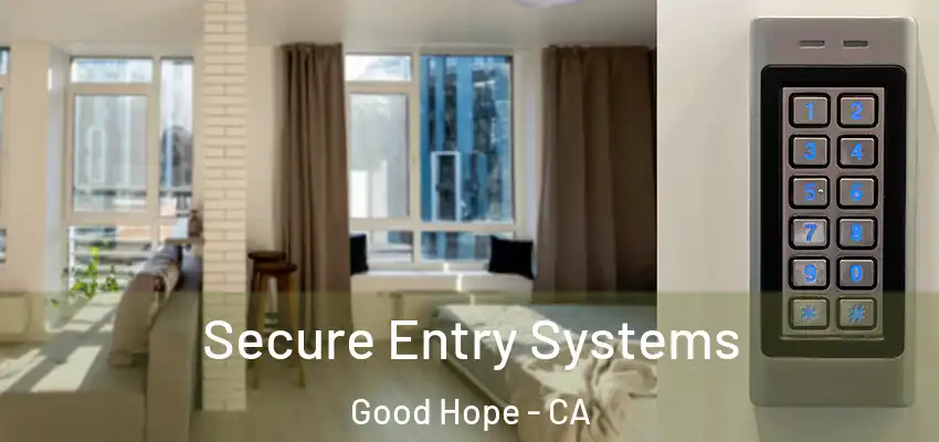  Secure Entry Systems Good Hope - CA