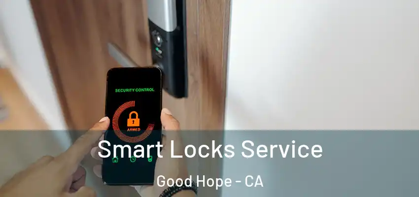  Smart Locks Service Good Hope - CA