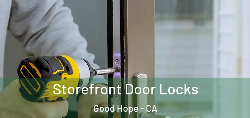  Storefront Door Locks Good Hope - CA