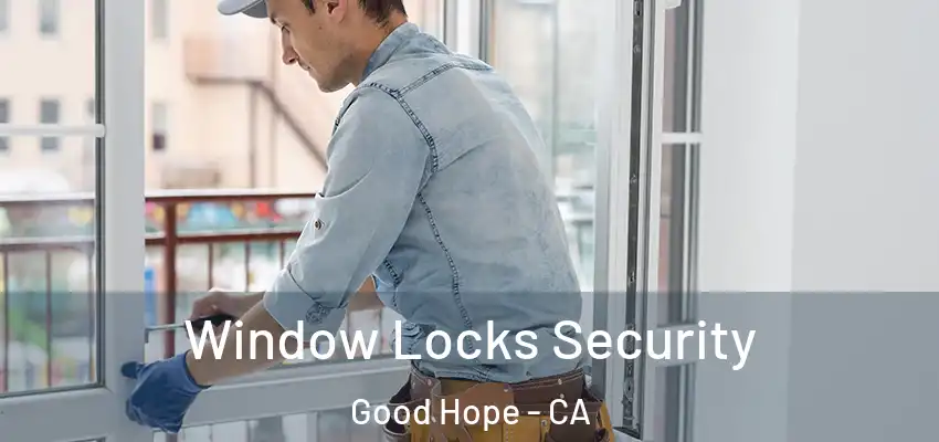 Window Locks Security Good Hope - CA